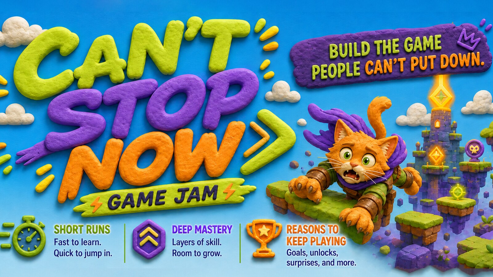 Can't Stop Now Jam banner: claymation lettering beside a wide-eyed orange cat character reaching from a floating platform, with a glowing tower and floating islands behind it, and a short-runs, deep-mastery, reasons-to-keep-playing icon row along the bottom